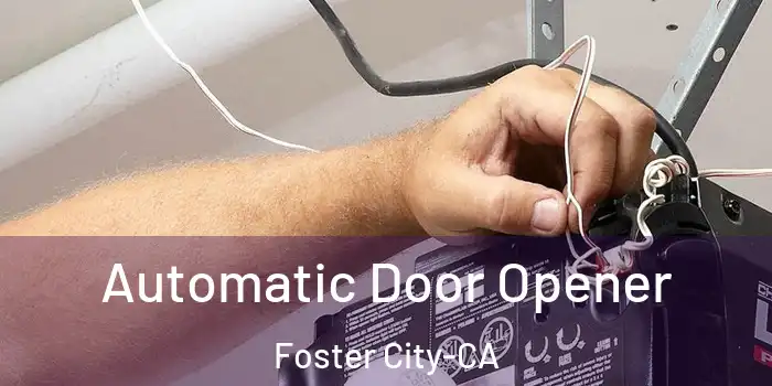 Automatic Door Opener Foster City-CA
