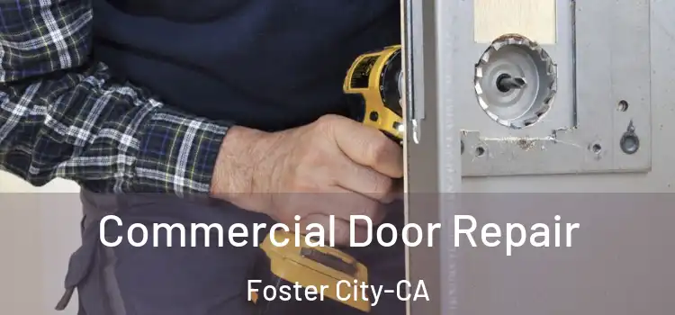 Commercial Door Repair Foster City-CA