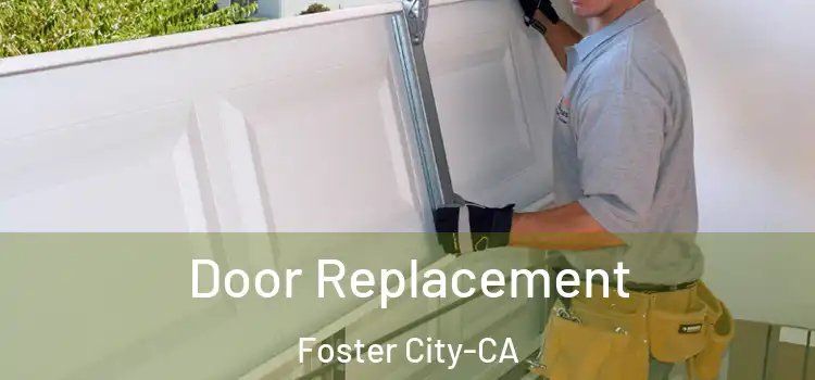  Door Replacement Foster City-CA