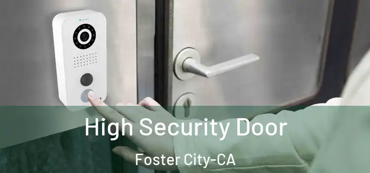  High Security Door Foster City-CA