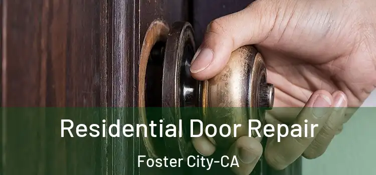 Residential Door Repair Foster City-CA