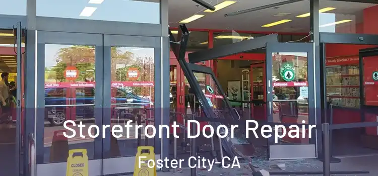 Storefront Door Repair Foster City-CA